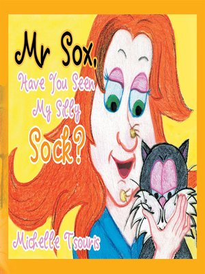 cover image of Mr Sox, Have You Seen My Silly Sock?